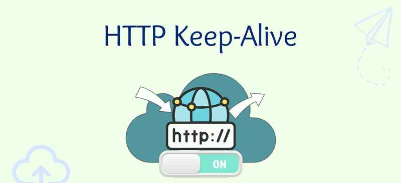 HTTP Keep Alive چیست؟